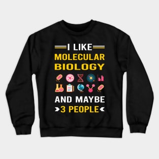 3 People Molecular Biology Biologist Crewneck Sweatshirt
